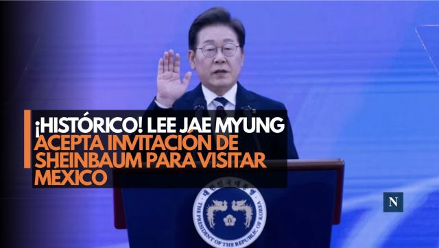¡México y Corea del Sur se acercan! Lee Jae Myung visitará México