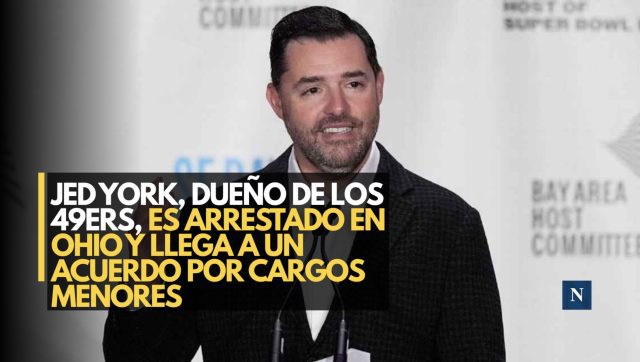 Jed York, dueño de los 49ers, es arrestado en Ohio y llega a un acuerdo por cargos menores