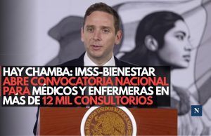 Hay chamba: IMSS-Bienestar abre convocatoria nacional para médicos y enfermeras en más de 12 mil consultorios