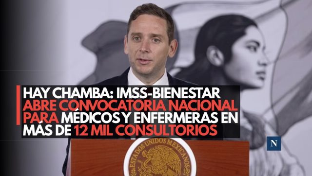 Hay chamba: IMSS-Bienestar abre convocatoria nacional para médicos y enfermeras en más de 12 mil consultorios