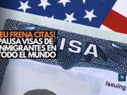 ¡Alerta migratoria! EU pausa citas de visas de inmigrante a nivel mundial