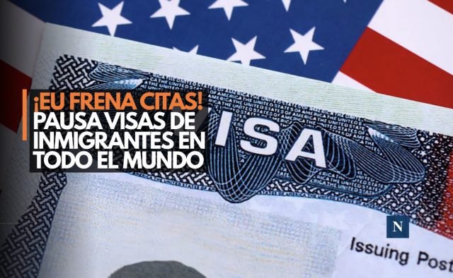 ¡Alerta migratoria! EU pausa citas de visas de inmigrante a nivel mundial