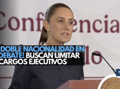 ¡Nueva reforma! Exigirían una sola nacionalidad para cargos ejecutivos