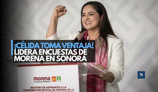 ¡Celida toma ventaja! Lidera encuestas de Morena en Sonora