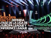 Sorteo UEFA 2026/27: definida la Fase de Liga de la Europa League y Conference League