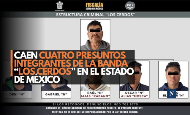 Caen cuatro presuntos integrantes de la banda “Los Cerdos” en el Estado de México