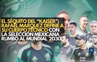 El séquito del “Kaiser”: Rafael Márquez define a su cuerpo técnico con la Selección Mexicana rumbo al Mundial 2030