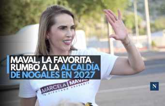 MAVAL, la favorita rumbo a la alcaldía de Nogales en 2027