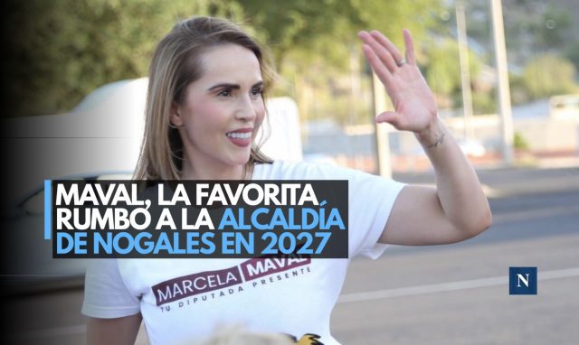 MAVAL, la favorita rumbo a la alcaldía de Nogales en 2027