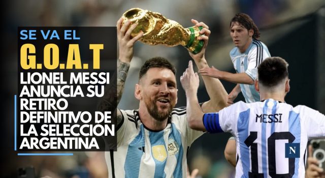 Se va el G.O.A.T.: Lionel Messi anuncia su retiro definitivo de la Selección Argentina