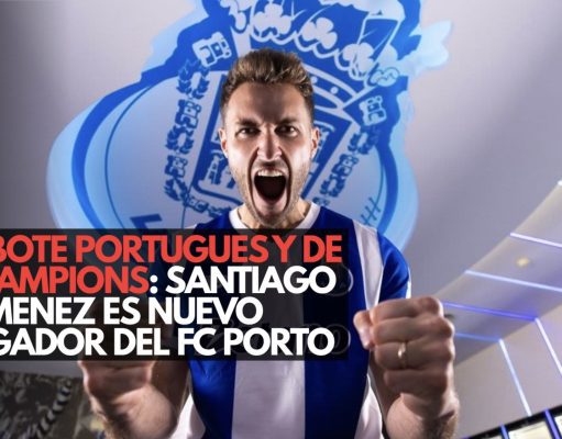 Bebote portugues y de Champions: Santiago Giménez es nuevo jugador del FC Porto