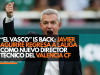 “El Vasco” is back: Javier Aguirre regresa a LaLiga como nuevo director técnico del Valencia CF