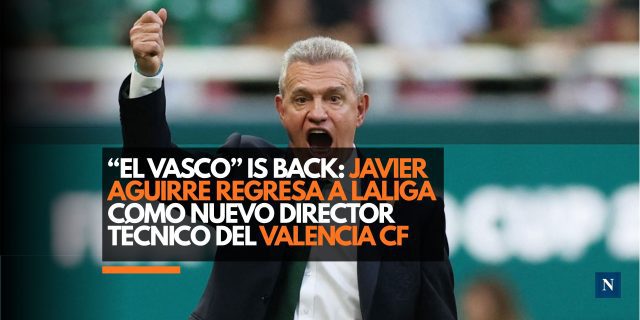 “El Vasco” is back: Javier Aguirre regresa a LaLiga como nuevo director técnico del Valencia CF