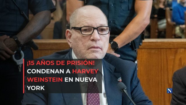 ¡15 años de prisión! Condenan a Harvey Weinstein en Nueva York