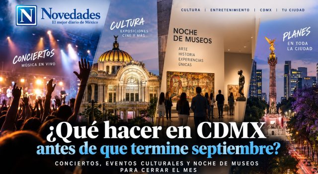 ¿Qué hacer en CDMX antes de que termine septiembre? Conciertos, cultura, diseño y Noche de Museos