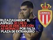 “Cruzazulearon” el traspaso: Se cae el fichaje de Erik Lira con el AS Mónaco por falta de plaza de extranjero