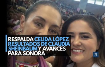Respalda Celida López resultados de Claudia Sheinbaum y avances para Sonora