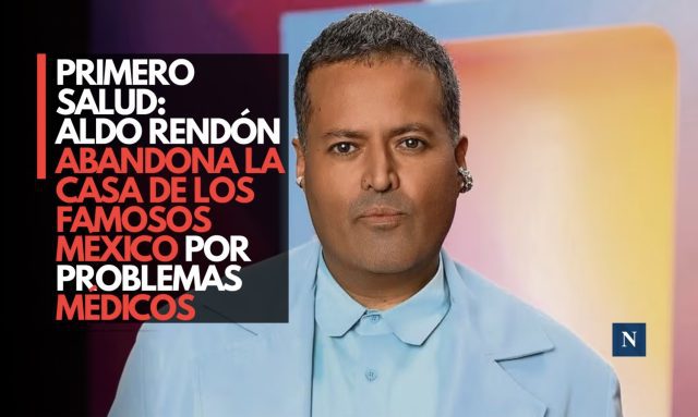Primero la salud: Aldo Rendón abandona La Casa de los Famosos México por problemas médicos