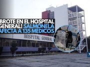 ¡Alerta sanitaria! Salmonela afecta a 135 médicos del Hospital General