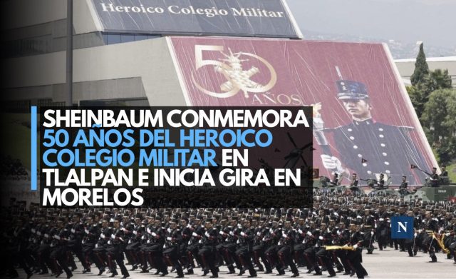 Sheinbaum conmemora 50 años del Heroico Colegio Militar en Tlalpan e inicia gira en Morelos