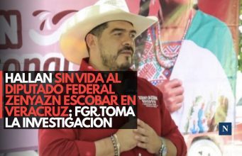 Hallan sin vida al diputado federal Zenyazen Escobar en Veracruz; FGR toma la investigación