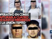 ¡Caen cuatro de la Unión Tepito! Detenidos en Cuauhtémoc y Coyo