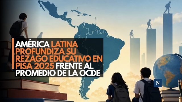 América Latina profundiza su rezago educativo en PISA 2025 frente al promedio de la OCDE