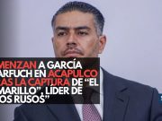 Amenazan a García Harfuch en Acapulco tras la captura de “El Amarillo”, líder de “Los Rusos”