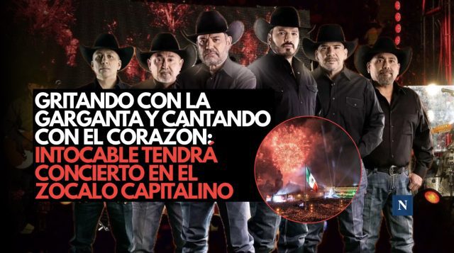 Gritando con la garganta y cantando con el corazón: Intocable tendrá concierto en el Zócalo capitalino