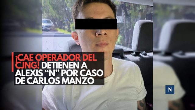 ¡Cae operador del CJNG! Detienen a Alexis “N” por caso Carlos Manzo