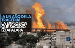 ¡A un año de la tragedia! La explosión que sacudió Iztapalapa