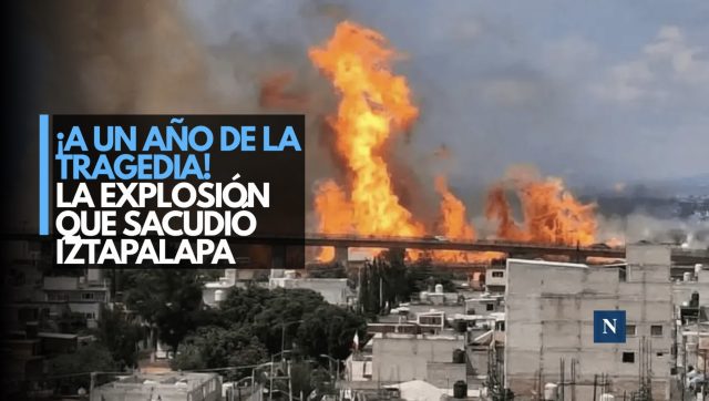 ¡A un año de la tragedia! La explosión que sacudió Iztapalapa