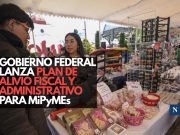 Gobierno federal lanza plan de alivio fiscal y administrativo para MiPyMEs