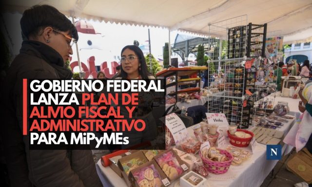 Gobierno federal lanza plan de alivio fiscal y administrativo para MiPyMEs