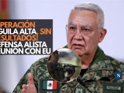 ¡Operación Águila Alta, sin resultados! Defensa alista reunión con EU