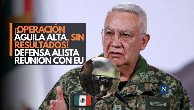 ¡Operación Águila Alta, sin resultados! Defensa alista reunión con EU