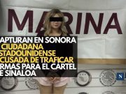 Capturan en Sonora a ciudadana estadounidense acusada de traficar armas para el Cártel de Sinaloa