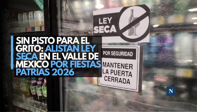 Sin pisto para el grito: Alistan Ley Seca en el Valle de México por Fiestas Patrias 2026