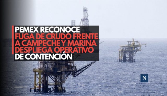 Pemex reconoce fuga de crudo frente a Campeche y Marina despliega operativo de contención