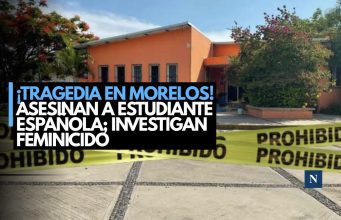 ¡Tragedia en Morelos! Asesinan a estudiante española; investigan feminicidio