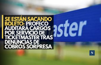 Se están sacando boleto: Profeco auditará cargos por servicio de Ticketmaster tras denuncias de cobros sorpresa