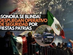¡Sonora listo para las Fiestas Patrias! Despliegan operativo de seguridad