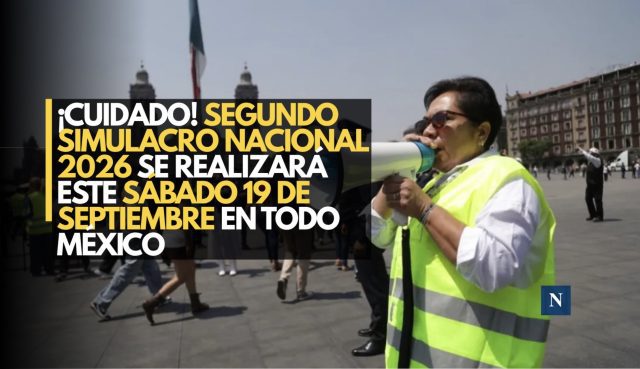 ¡CUIDADO! Segundo Simulacro Nacional 2026 se realizará este sábado 19 de septiembre en todo México