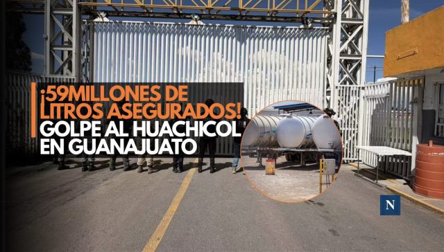 ¡59 millones de litros asegurados! Golpe al huachicol en Guanajuato