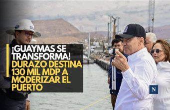 ¡130 mil mdp para Guaymas! Durazo impulsa modernización histórica del puerto