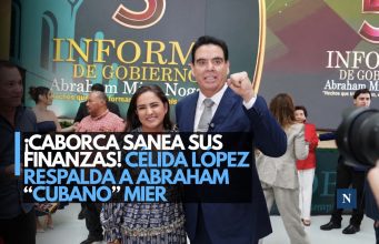 Reconoce Celida López resultados del “Cubano” Mier y la fortaleza productiva de Caborca