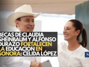 Becas de Claudia Sheinbaum y Alfonso Durazo fortalecen la educación en Sonora: Celida López