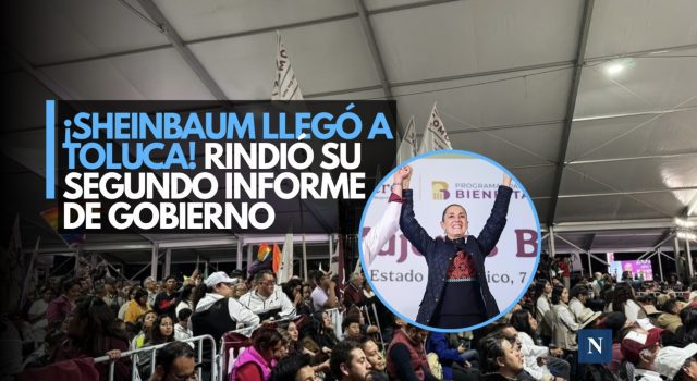 ¡Sheinbaum llegó a Toluca! Rindió su Segundo Informe de Gobierno