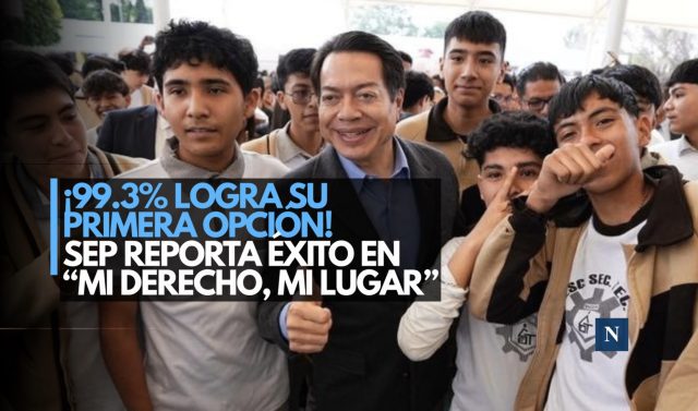 ¡99.3% logra su primera opción! SEP reporta éxito en “Mi Derecho, Mi Lugar”
