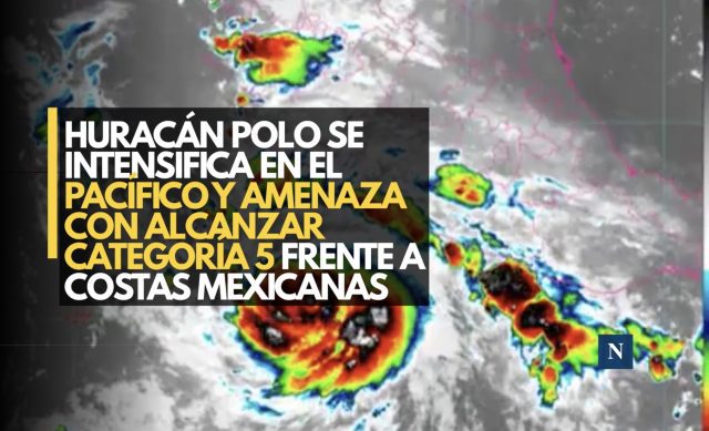 Huracán Polo se intensifica en el Pacífico y amenaza con alcanzar categoría 5 frente a costas mexicanas